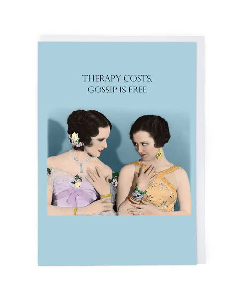 Therapy Costs. Gossip is Free