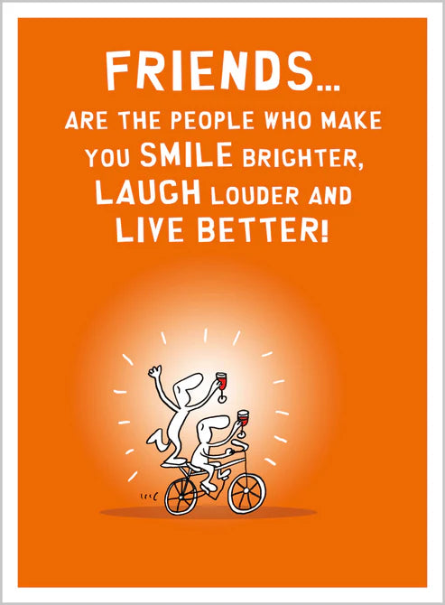 Friends are the People who...