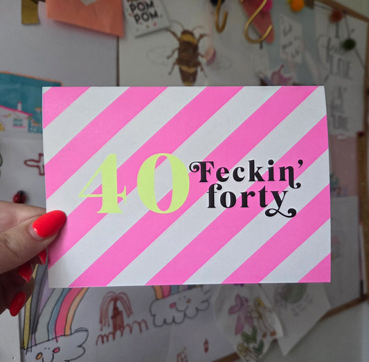 Fecking Forty