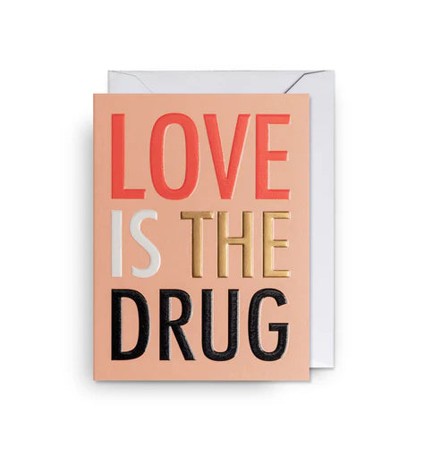 Love is the Drug