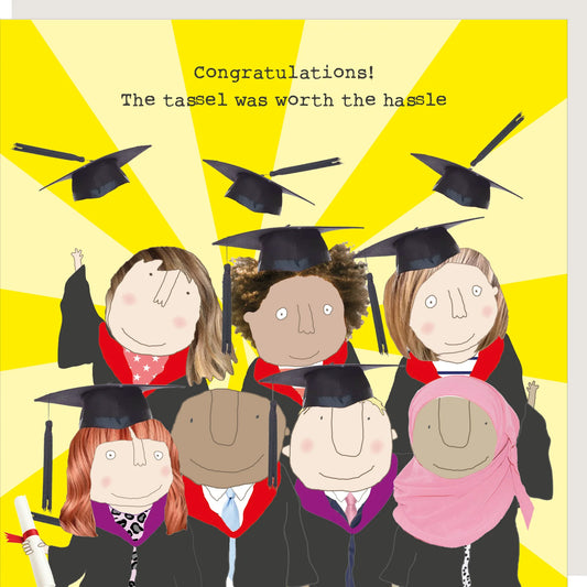 The Tassel was worth the hassle