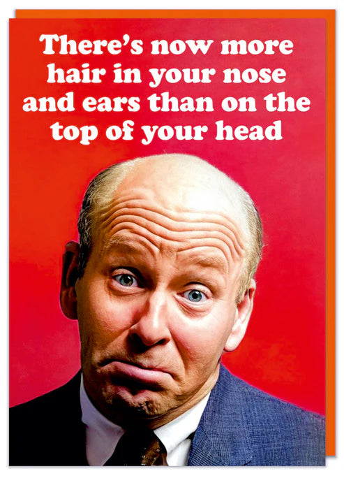 More Hair in your Nose and Ears...