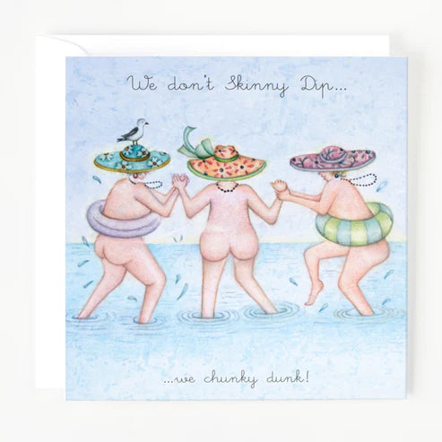 We Don't Skinny Dip...